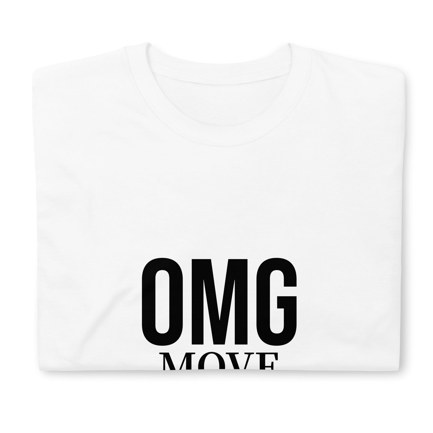 "OMG MOVE" Short-Sleeve Unisex T-Shirt