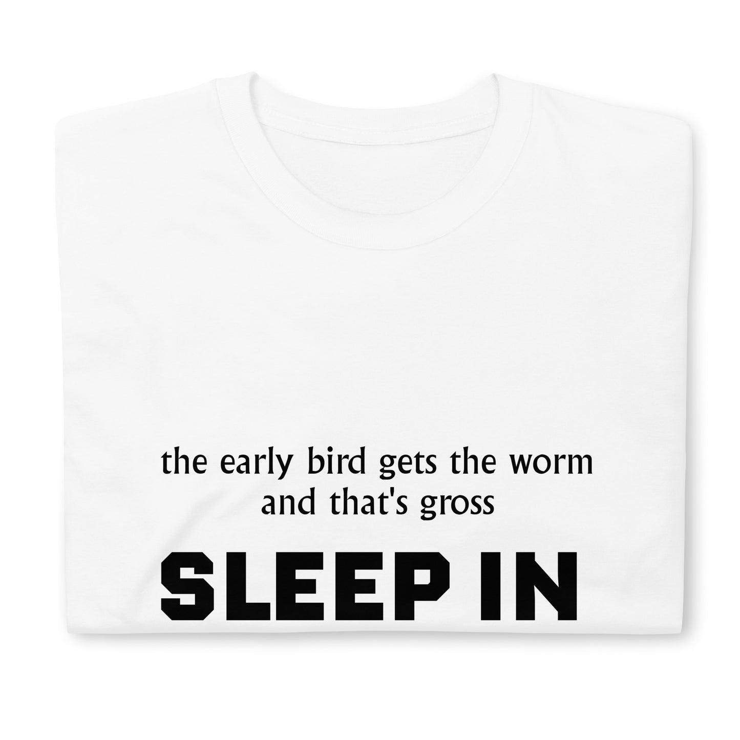 "EARLY BIRD" Unisex T-Shirt